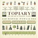 Topiary and the Art of Training Plants