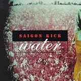 Saigon Kick -  Water