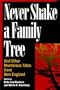Never Shake a Family Tree: And Other Heart-Stopping Tales of Murder in New England