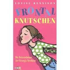 Frontalknutschen. Die Bekenntnisse der Georgia Nicolson.