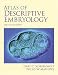 Atlas of Descriptive Embryology (6th Edition)