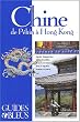 Guide Bleu : Chine, de P�kin � Hong Kong