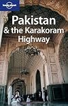 Lonely Planet Pakistan & the Karakoram Highway (Lonely Planet Pakistan)