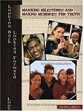 Marking Milestones And Making Memories For Youth: Looking Backalooking Forward