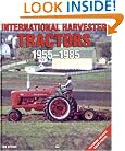 International Harvester Tractors, 1955-1985 (Motorbooks International Farm Tractor Color History)