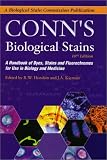 Conn's Biological Stains: A Handbook of Dyes, Stains and Fluorochromes for Use in Biology and Medicine 