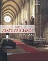 Die Zisterzienser in Europa. Reise zu den schönsten Stätten mittelalterlicher Klosterkultur