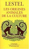 Les Origines animales de la culture