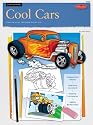 Cool Cars / Cartooning: Learn the Art of Cartooning, Step by Step (How to Draw and Paint Series: Cartooning)