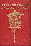 Arts and Crafts of Chester County Pa.