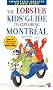 The Lobster Kids' Guide to Exploring Montréal (Lobster Kids' City Explorers)
