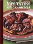 Mes tatins sal�es et sucr�es