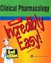 Clinical Pharmacology Made Incredibly Easy! (Incredibly Easy! Series)
