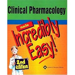 Clinical Pharmacology Made Incredibly Easy (Incredibly Easy!) (Incredibly Easy! Series)