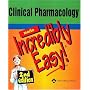 Clinical Pharmacology Made Incredibly Easy (Incredibly Easy!) (Incredibly Easy! Series)