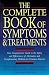 The Complete Book of Symptoms and Treatments: Your Comprehensive Guide to the Safety and Effectiveness of Alternative and Complementary Medicine for Common Ailments by Gerd Glaeske ISBN 1862044244