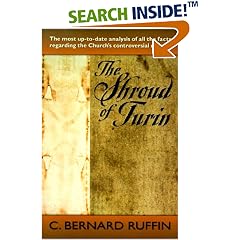 The Shroud of Turin: The Most Up-To-Date Analysis of All the Facts Regarding the Church's Controversial Relic