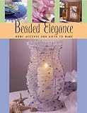 Beaded Elegance: Home Accents and Gifts to Make