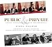 Public and Private: Twenty Years Photographing the Presidency Image of Public and Private: Twenty Years Photographing the Presidency