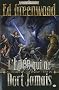 Chevaliers de myth Drannor, Tome 3 : L'�p�e qui ne dort jamais