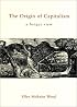 The Origin of Capitalism: A Longer View