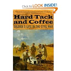 Hard Tack and Coffee: Soldier's Life in the Civil War