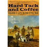 HardTackandCoffee:Soldier'sLifeintheCivilWar