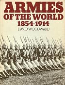 Amazon.com: Armies of the World : 1854-1914 (9780399122521): David Woodward: Books
