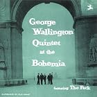 At the Bohemia by  George Wallington Quintet 