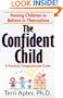 The Confident Child: Raising Children to Believe in Themselves
