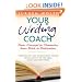 Your Writing Coach: From Concept to Character, From Pitch to Publication