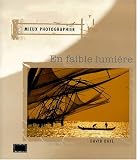 Mieux photographier en faible lumière Mieux photographier en faible lumière