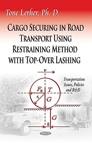 cargo securing in road transport using restraining method with top over lashing transportation issues policies
