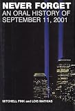 Never Forget: An Oral History of September 11, 2001