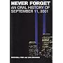 Never Forget: An Oral History of September 11, 2001
