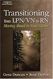 Transitioning from LPN/VN to RN: Moving Ahead in Your Career