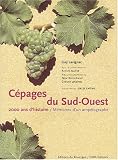Les c�pages du Sud ouest, 2000 ans d'histoire