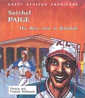 Satchel Paige: The Best Arm in Baseball (Great African Americans Series)