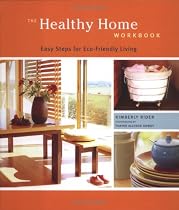 The Healthy Home Workbook: Easy Steps for Eco-Friendly Living