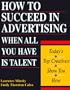 How to Succeed in Advertising When All You Have Is Talent: Today's Top Creatives Show You How (Careers for You)