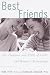 Book Best Friends: The Pleasures and Perils of Girls' and Women's Friendships