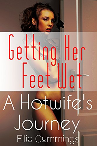 Getting Her Feet Wet (A Hotwife's Journey Book 2)
