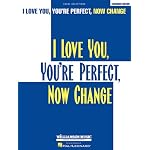 I Love You, You're Perfect, Now Change: P/V/G Vocal Selections book cover