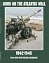 Guns on the Atlantic Wall 1942-1945 (Schiffer Military/Aviation History)