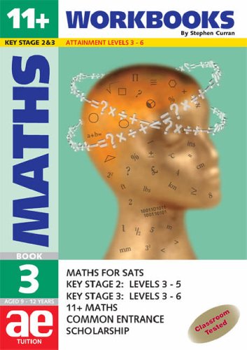 11+ Maths: Workbook Bk. 3: Maths for SATS, 11+ and Common Entrance (11+ Maths for SATS)