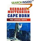 Click here to buy Cape Horn: The Logical Route ; 14,216 Miles Without Port of Call by  Bernard Moitessier and Inge Moore.