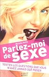Parlez-moi de sexe : Toutes les questions que vous n'avez jamais os� poser