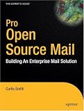 Pro Open Source Mail: Building an Enterprise Mail Solution (Pro)