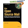 Pro Open Source Mail: Building an Enterprise Mail Solution (Pro) by Curtis Smith