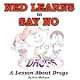 Ned Learns to Say No: A Lesson About Drugs (Ned's Head Series)